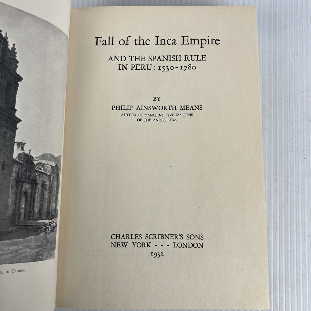 Fall of the Inca Empire 1932 1st edition by Philip Ainsworth Spanish Peru