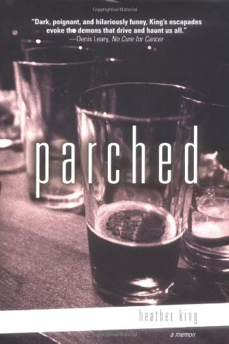 PARCHED By Heather King – Hardcover **Mint Condition**