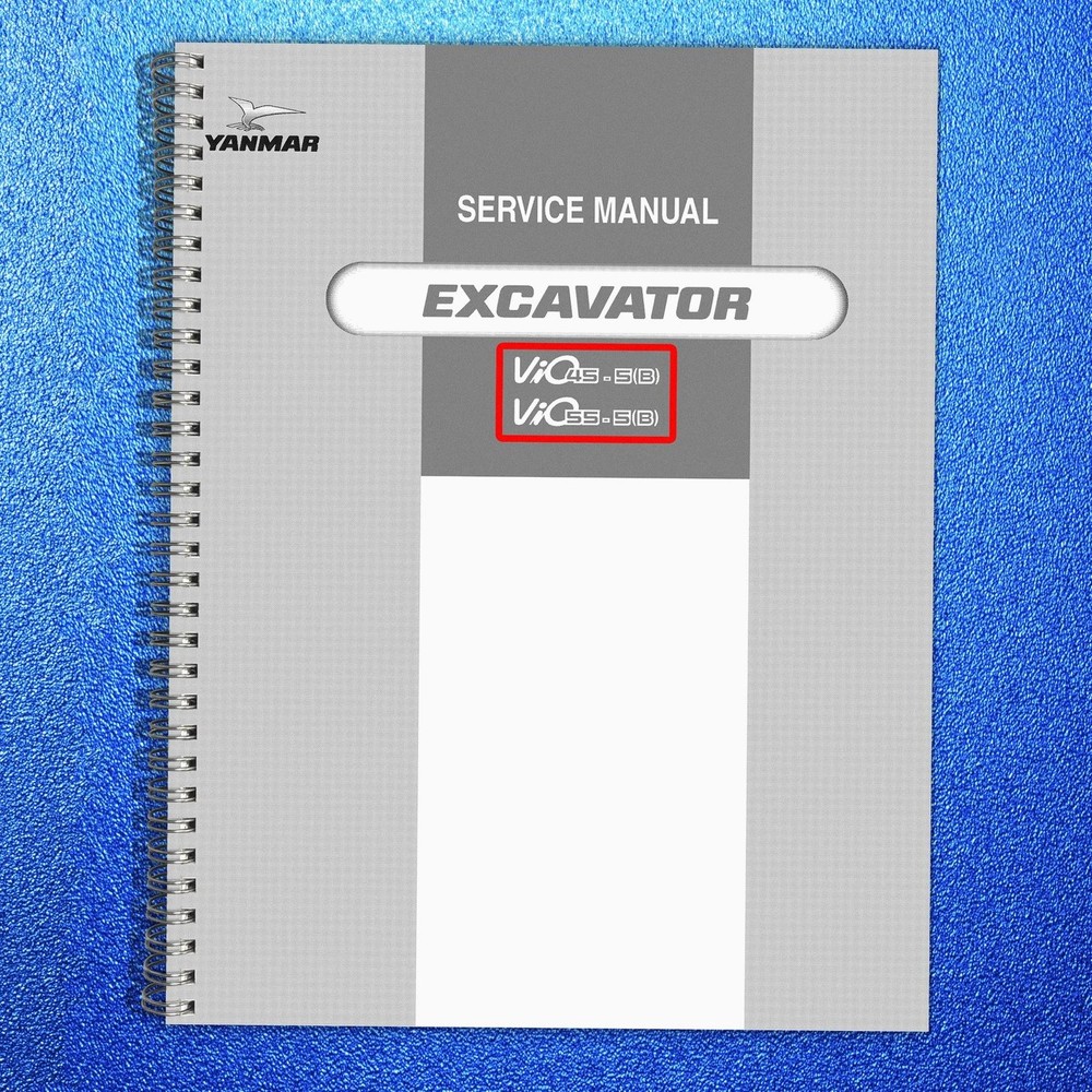YANMAR ViO 45-5-B 55-5-B Service Manual – FASTENED – COVERED – XL FOLDOUT PAGES