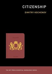 Citizenship (The MIT Press Essential Knowledge series), Kochenov, Dimitry, Excel