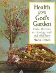 HEALTH FROM GOD’S GARDEN : HERBAL REMEDIES FOR GLOWING HEALTH AND WELL-BEING by