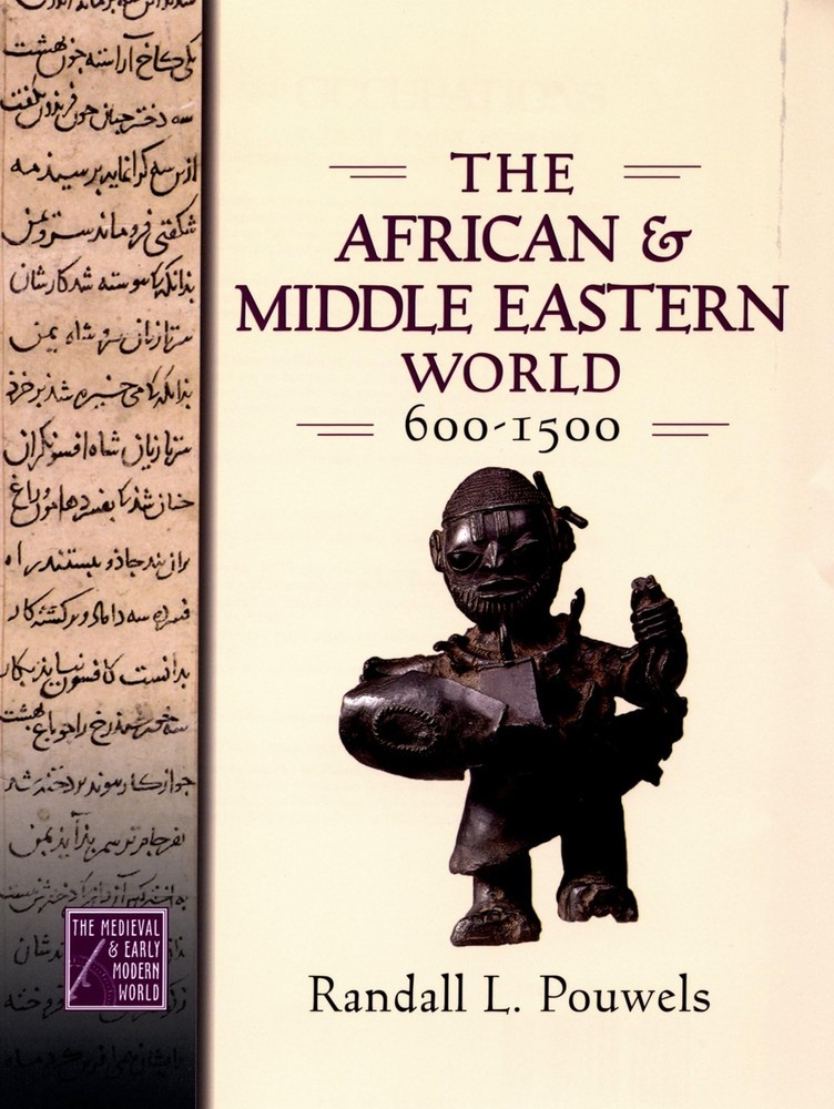 The African and Middle Eastern World, 600-1500 (Medieval & Early Modern Worl…