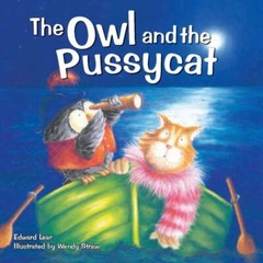 The Owl and the Pussycat; Wendy Straw’s Nurs- Edward Lear, 0992566851, paperback