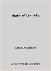 North of Beautiful by Justina Chen Headley