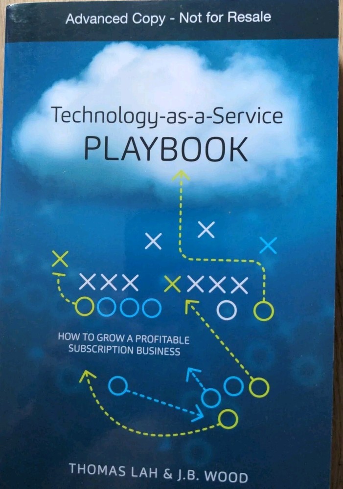 ARC – Technology-As-a-Service Playbook , by Thomas Wood, Uncorrected Proof