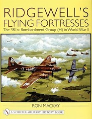 Book – Ridgewell’s Flying Fortresses: The 381st Bombardment Group (H) in WW II