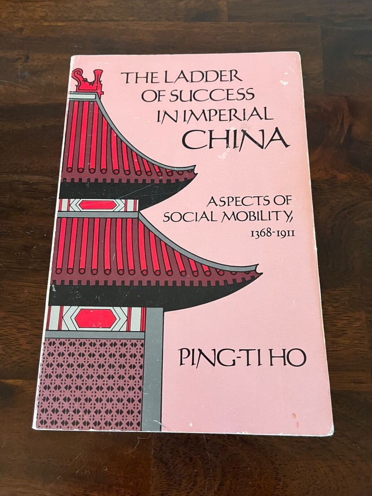 The Ladder of Success in Imperial China: Aspects of Social Mobility 1368-1911