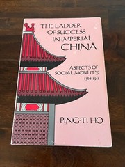 The Ladder of Success in Imperial China: Aspects of Social Mobility 1368-1911