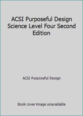 ACSI Purposeful Design Science Level Four Second Edition