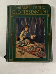 Children of the Old Testament Thomas Nelson & Sons HC Vintage 1914