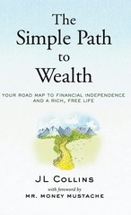 The Simple Path to Wealth: Your road map to financial independence and a ric…