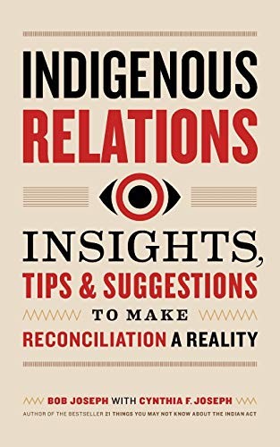 Indigenous Relations: Insights, Tips & Suggestions to Make Reconcili – VERY GOOD