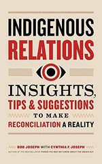 Indigenous Relations: Insights, Tips & Suggestions to Make Reconcili – VERY GOOD