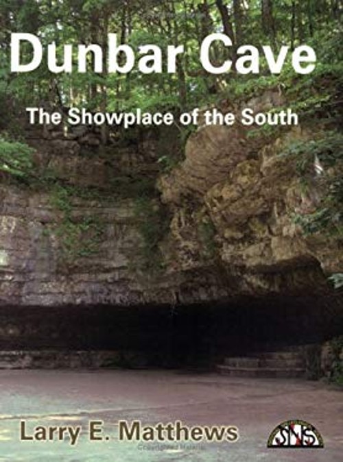 Dunbar Cave : The Showplace of the South Perfect Larry E. Matthew