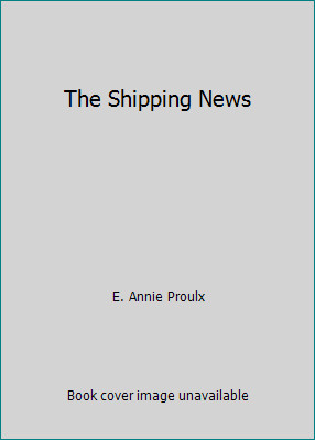The Shipping News by E. Annie Proulx