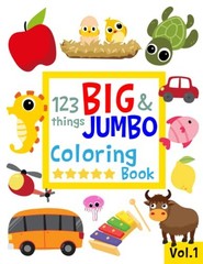 123 things BIG & JUMBO Coloring Book: 123 Coloring Pages!!, Easy, LARGE, GIA…