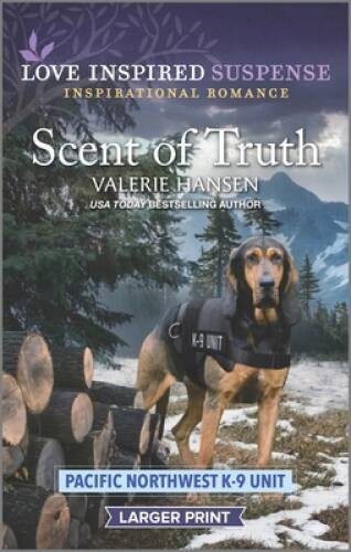 Scent of Truth (Pacific Northwest K-9 Unit, 2) By Hansen, Valerie – VERY GOOD