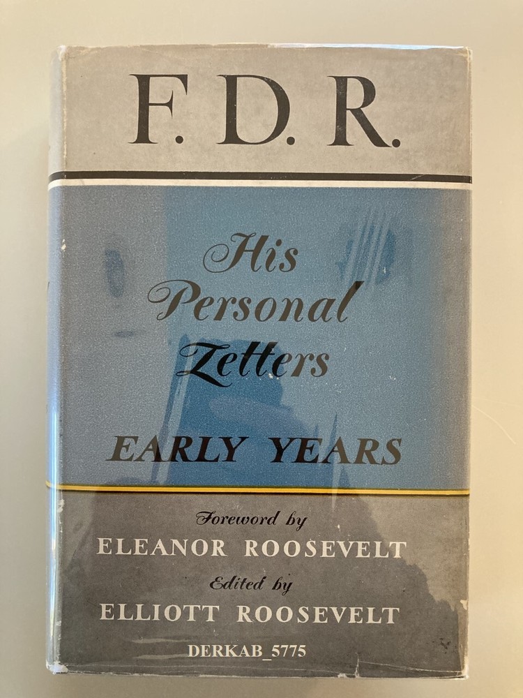 F.D.R. His Personal Letters~Early Years~Stated First Edition~1947~HC/DJ~VG Cond.