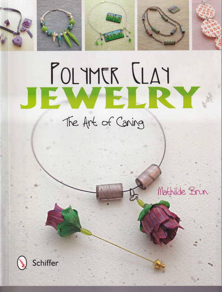 POLYMER CLAY JEWELRY: THE ART OF CANING by Mathilde Brun (2013 Softcover){Qq13}