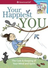 Your Happiest You: The Care & Keeping of Your Mind and Spirit – Paperback – GOOD