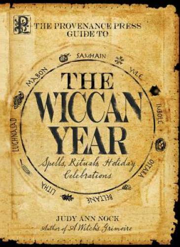 The Provenance Press Guide to the Wiccan Year: A Year Round Guide to Spel – GOOD
