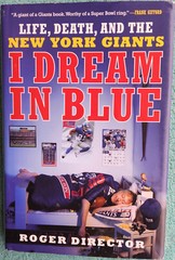 The New York Giants I Dream in Blue 2007 First Edition Hardcover 228 Pages