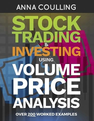 Anna Coulling Stock Trading & Investing Using Volume Price Analysis (Paperback)