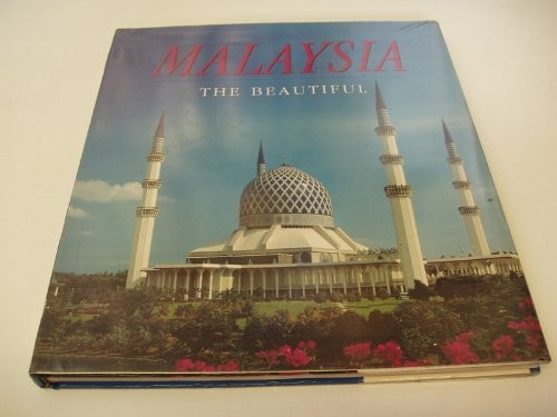 Malaysia: The Beautiful