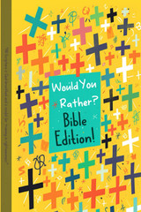 Would You Rather Bible Edition: a Would You Rather Book for Christians Ages 8 an
