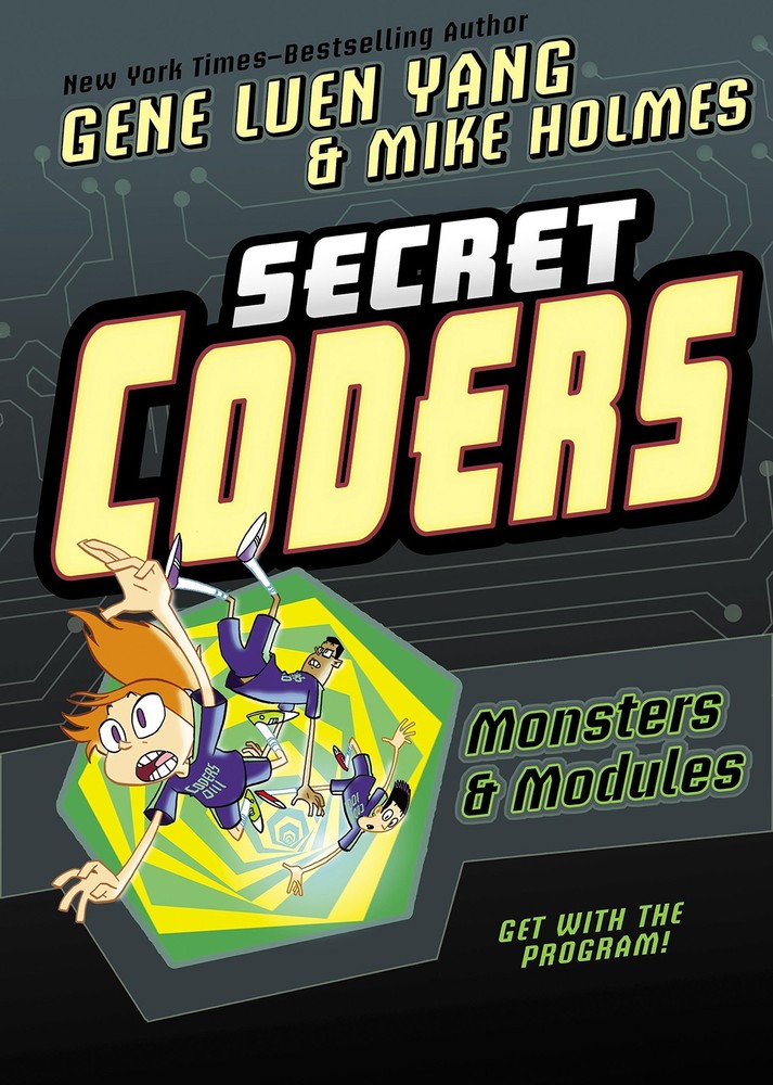 Secret Coders: Monsters & Modules – paperback Yang, Gene Luen|Holmes, Mike