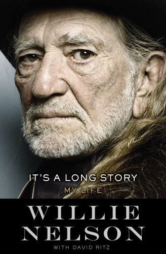 It’s a Long Story: My Life – Willie Nelson, 0316403555, hardcover
