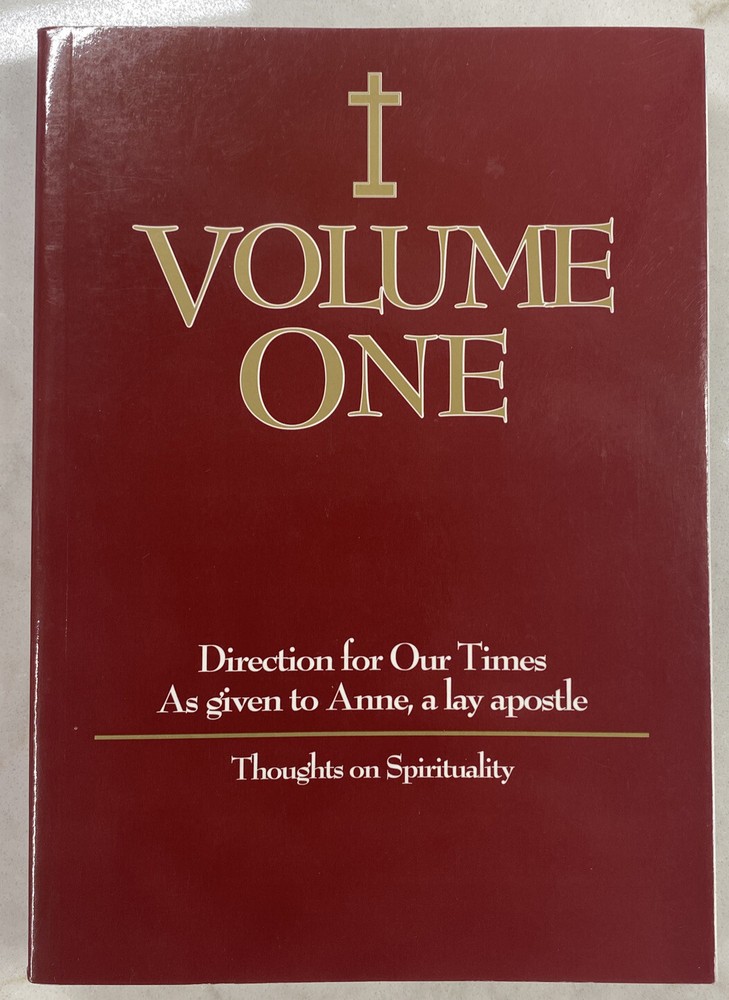 Volume One: Direction for Our Times as Given to Anne, a Lay Apos