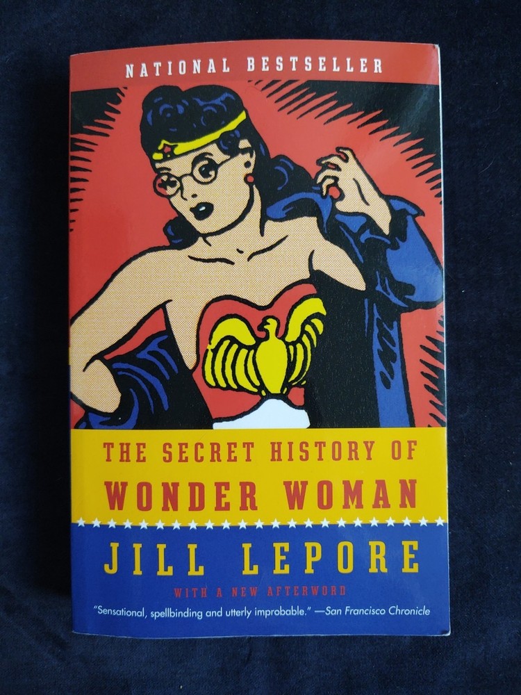 THE SECRET HISTORY OF WONDER WOMAN Softcover Book Jill Lepore Comics Feminism EX
