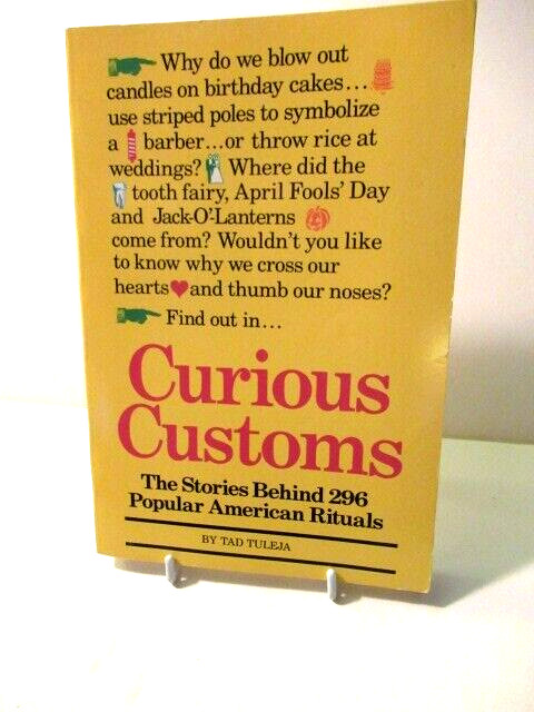 CURIOUS CUSTOMS-Stories Behind 296 Popular American Rituals-210 pages of Fun