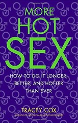 MORE HOT SEX: HOW TO DO IT LONGER, BETTER, AND HOTTER THAN By Tracey Cox **NEW**