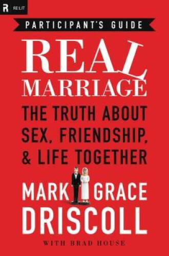 Real Marriage Participant’s Guide: The Truth About Sex, Friendship, – VERY GOOD