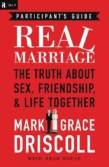 Real Marriage Participant’s Guide: The Truth About Sex, Friendship, – VERY GOOD