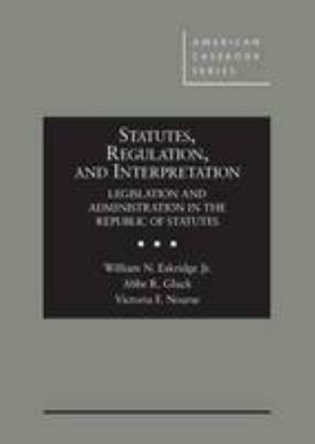 Statutes, Regulation, and Interpretation : Legislation and Administration in…