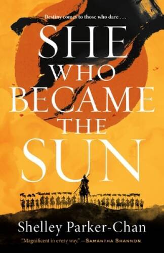 She Who Became the Sun – Hardcover By Parker-Chan, Shelley – GOOD