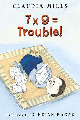 7 X 9 = Trouble! by Mills, Claudia