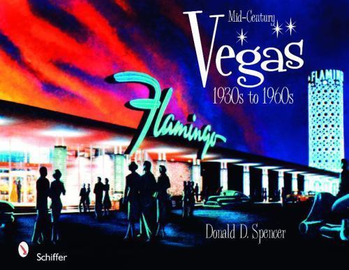 Mid-Century Vegas: 1930s to 1960s, Spencer, Donald D., New Book