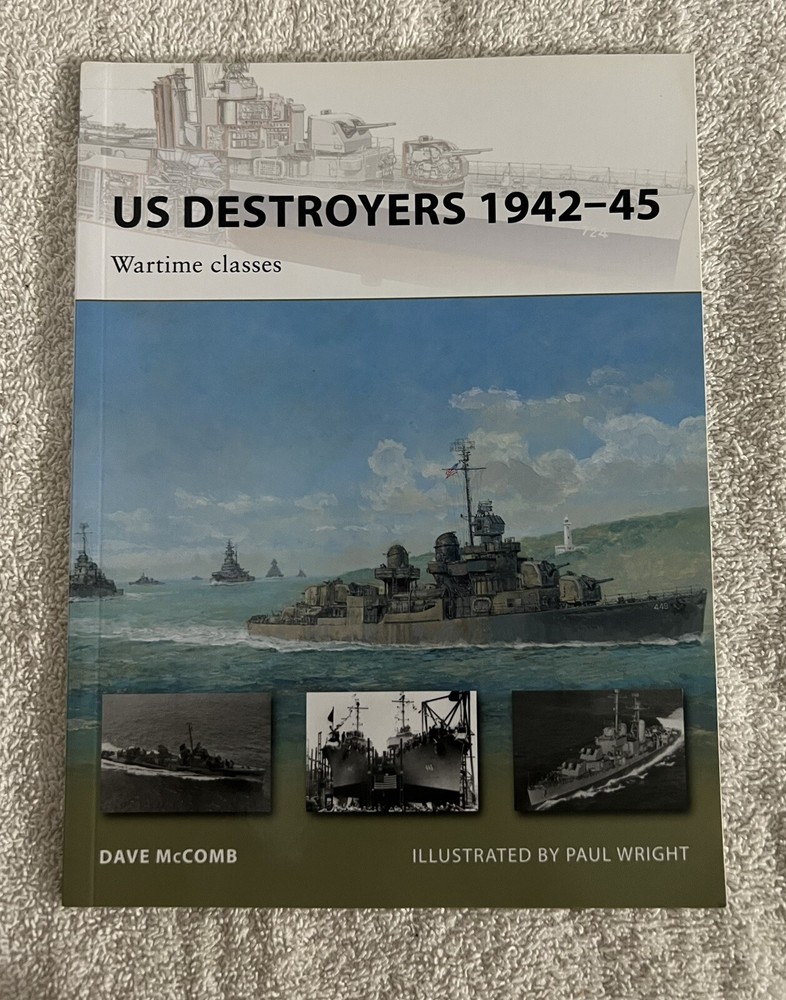 New Vanguard Ser.: US Destroyers 1942-45 : Wartime Classes by Dave McComb (2010,