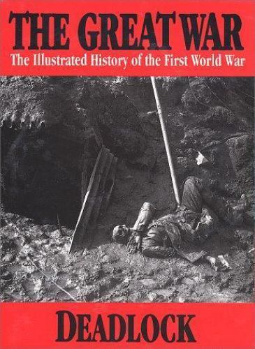 The Great War: Deadlock : The Illustrated History of the First World War :…