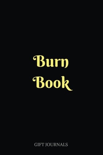 BURN BOOK: 6 X 9 INCHES, LINED COMPOSITION JOURNAL, GIFT By Gift Journals *NEW*