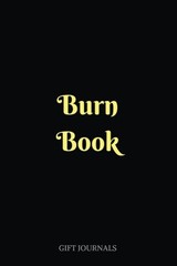 BURN BOOK: 6 X 9 INCHES, LINED COMPOSITION JOURNAL, GIFT By Gift Journals *NEW*