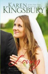 Loving (Bailey Flanigan Series) – Paperback By Kingsbury, Karen – GOOD