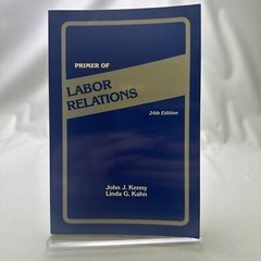 Primer of Labor Relations by John J. Kenny and Linda G. Kahn (1994, Trade…