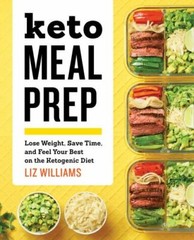 Keto Meal Prep: Lose Weight, Save Time, and – 9781641522472, Williams, paperback