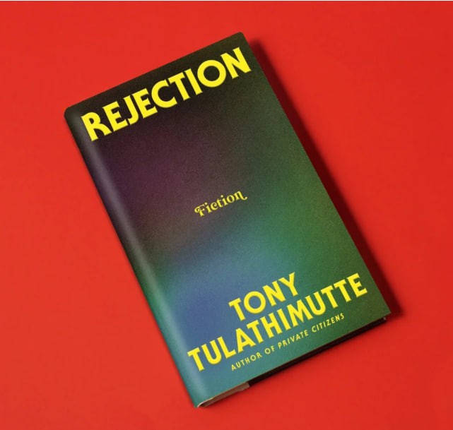 Rejection Fiction Tony Tulathimutte (Author)