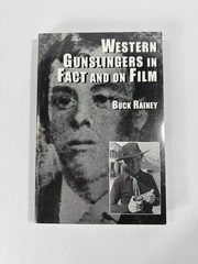 Western Gunslingers in Fact and on Film Hollywood’s Famous Lawmen and Outlaws